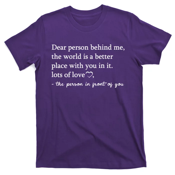 To The Person Behind Me Dear Person Behind Me You Matter T-Shirt