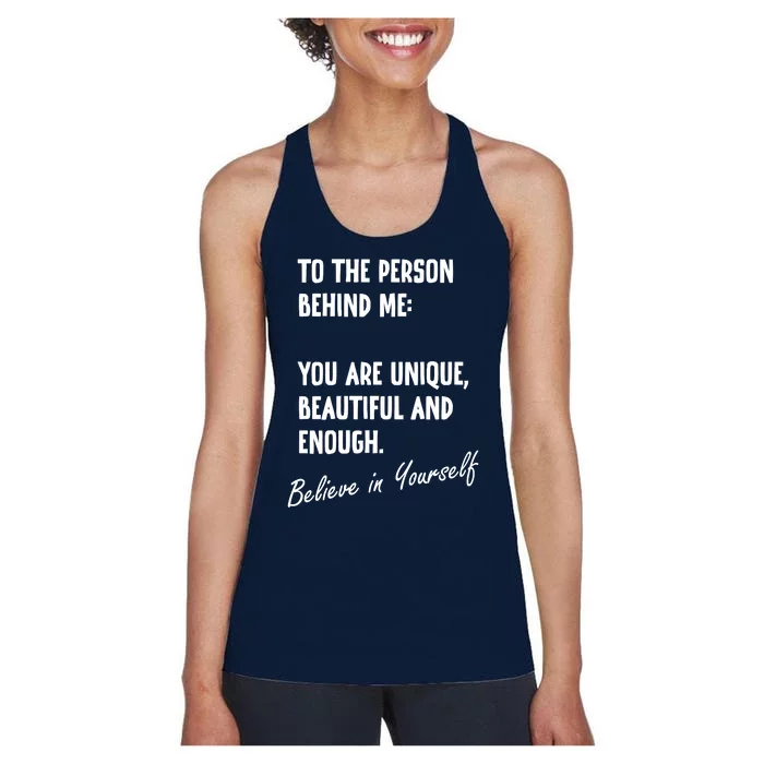 To The Person Behind Me You Are Unique, Beautiful And Enough Women's Racerback Tank