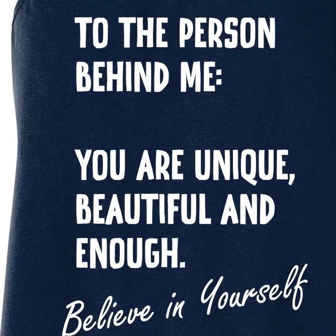 To The Person Behind Me You Are Unique, Beautiful And Enough Women's Racerback Tank