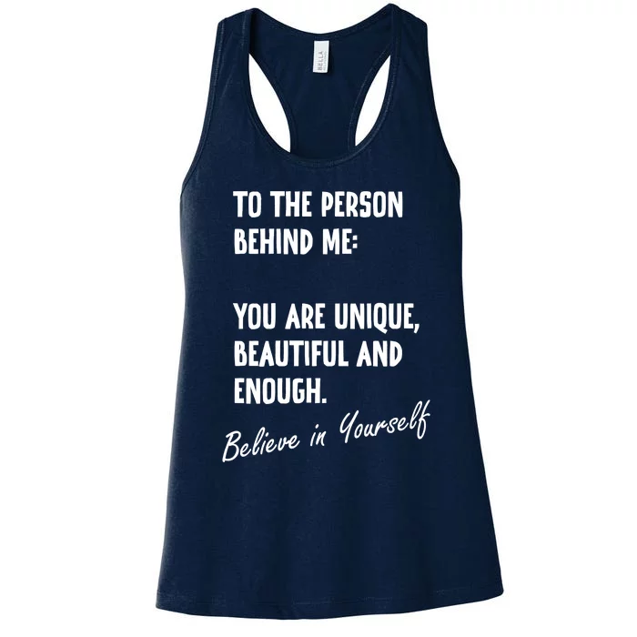 To The Person Behind Me You Are Unique, Beautiful And Enough Women's Racerback Tank