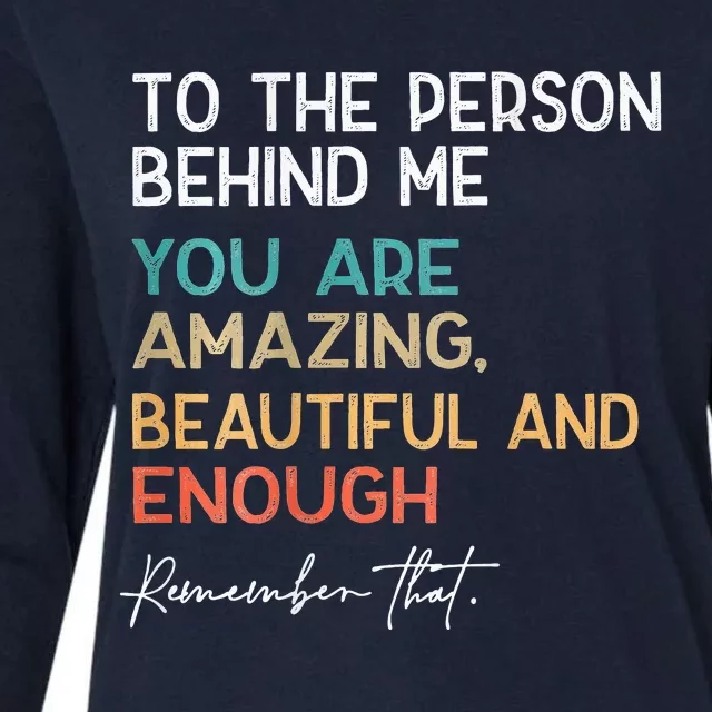 To The Person Behind Me You Are Amazing Beautiful Womens Cotton Relaxed Long Sleeve T-Shirt