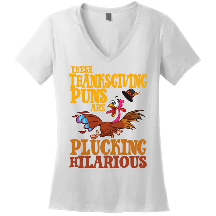 These Thanksgiving Puns Are Plucking Hilarious Women's V-Neck T-Shirt