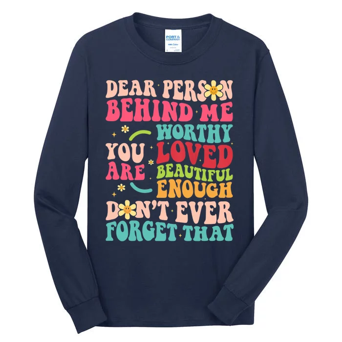 To The Person Behind Me You Are Amazing Beautiful and Enough Tall Long Sleeve T-Shirt