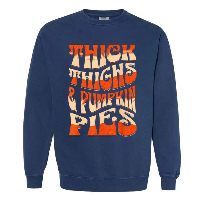 Thick Thighs & Pumpkin Pies Funny Female Halloween Outfit Garment-Dyed Sweatshirt