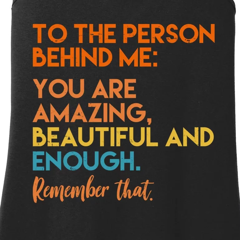 To The Person Behind Me You Are Amazing And Beautiful Quote Ladies Essential Tank