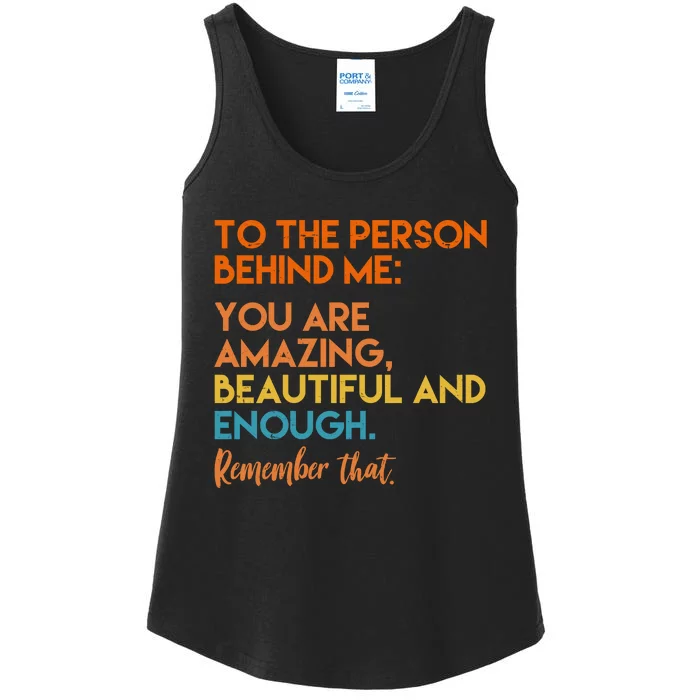 To The Person Behind Me You Are Amazing And Beautiful Quote Ladies Essential Tank