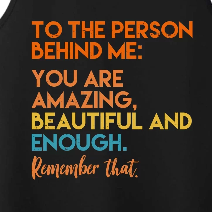 To The Person Behind Me You Are Amazing And Beautiful Quote Performance Tank