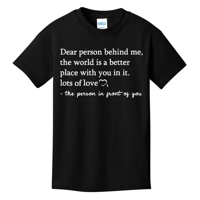 To The Person Behind Me Dear Person Behind Me You Matter Kids T-Shirt