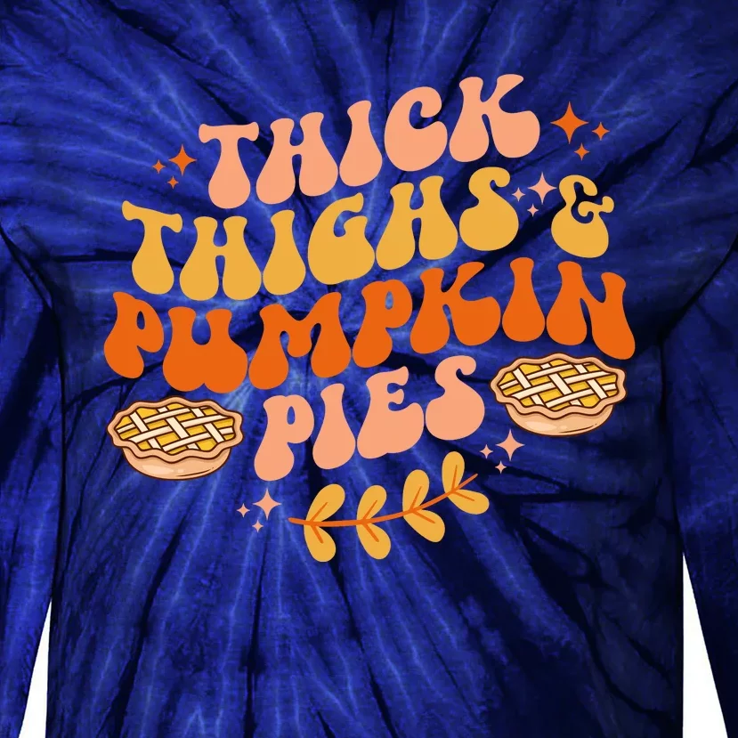 Thick Thighs Pumpkin Pies Autumn Thanksgiving Groovy Retro Tie-Dye Long Sleeve Shirt