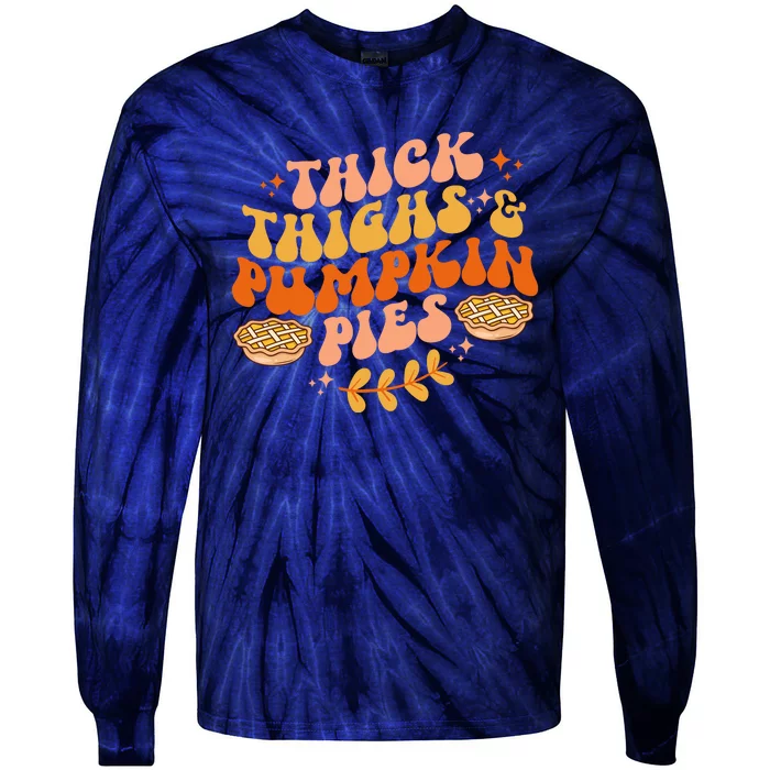 Thick Thighs Pumpkin Pies Autumn Thanksgiving Groovy Retro Tie-Dye Long Sleeve Shirt