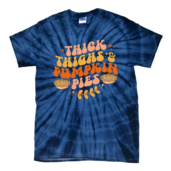 Thick Thighs Pumpkin Pies Autumn Thanksgiving Groovy Retro Tie-Dye T-Shirt