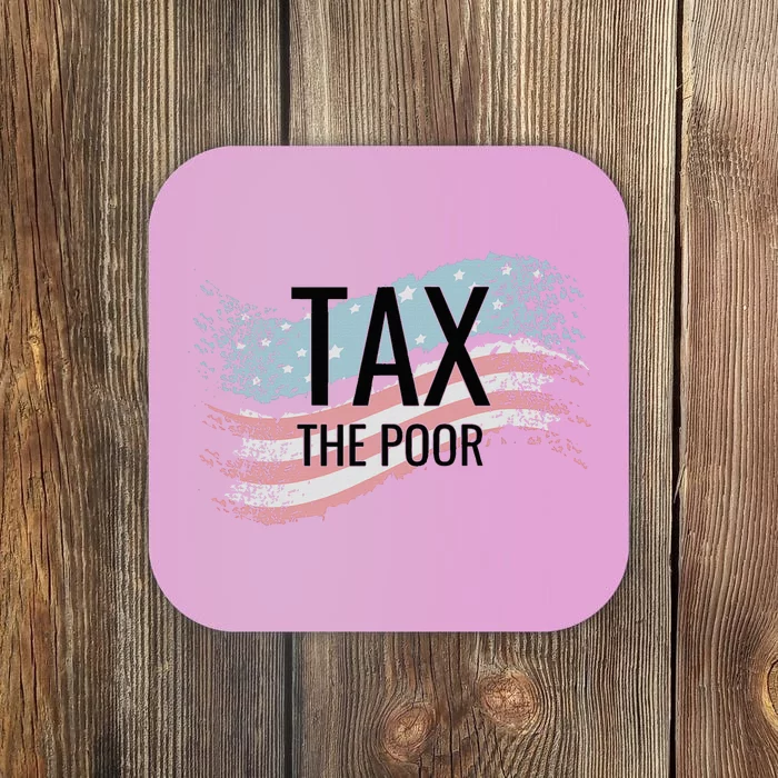 Tax The Poor Coaster