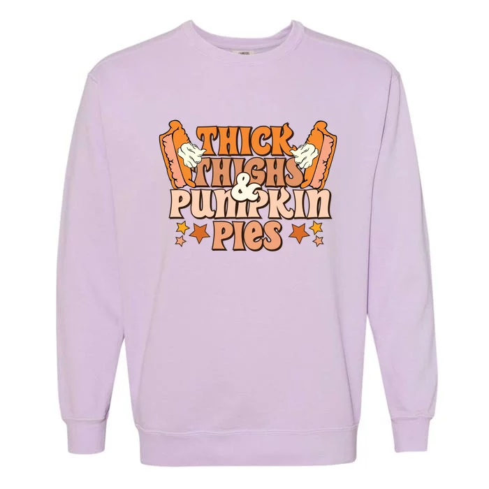 Thick Thighs & Pumpkin Pies Fall Vibes Autumn Season Thanksgiving Pumpkin Spice Garment-Dyed Sweatshirt