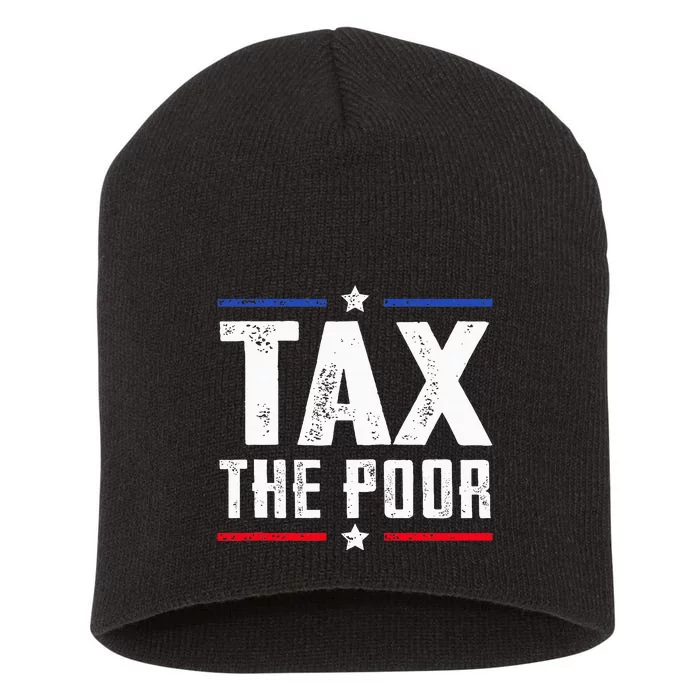 Tax The Poor Short Acrylic Beanie