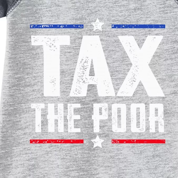 Tax The Poor Infant Baby Jersey Bodysuit