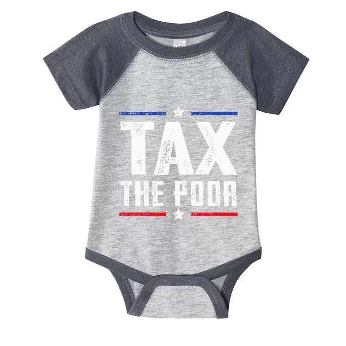 Tax The Poor Infant Baby Jersey Bodysuit