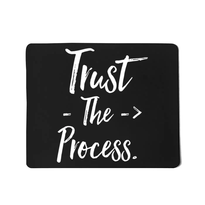 Trust The Process Mousepad