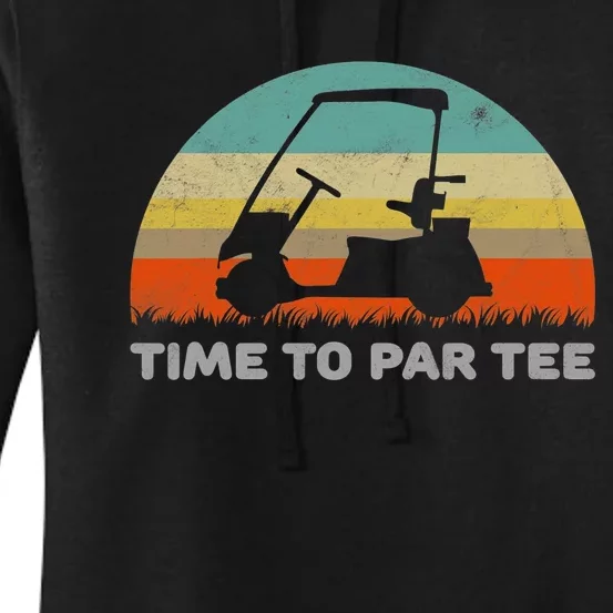 Time To Par Tee Golf Cart Retro Golfing Sports Golfer Gift Women's Pullover Hoodie