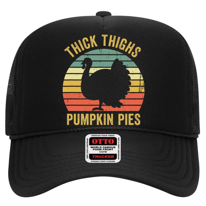 Thick Thighs Pumpkin Pies Thanksgiving High Crown Mesh Trucker Hat