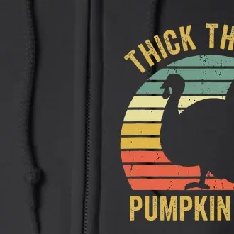 Thick Thighs Pumpkin Pies Thanksgiving Full Zip Hoodie