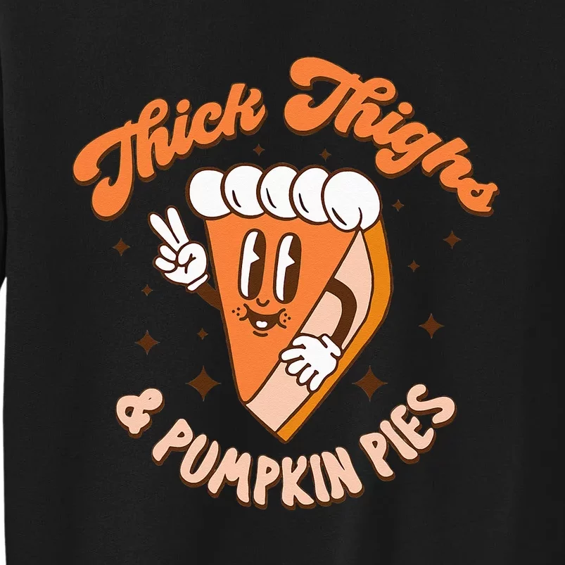 Thick Thighs & Pumpkin Pies Funny Thanksgiving Matching Tall Sweatshirt