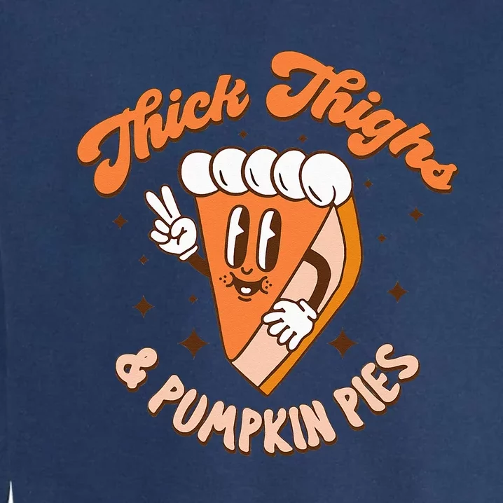 Thick Thighs & Pumpkin Pies Funny Thanksgiving Matching Garment-Dyed Sweatshirt