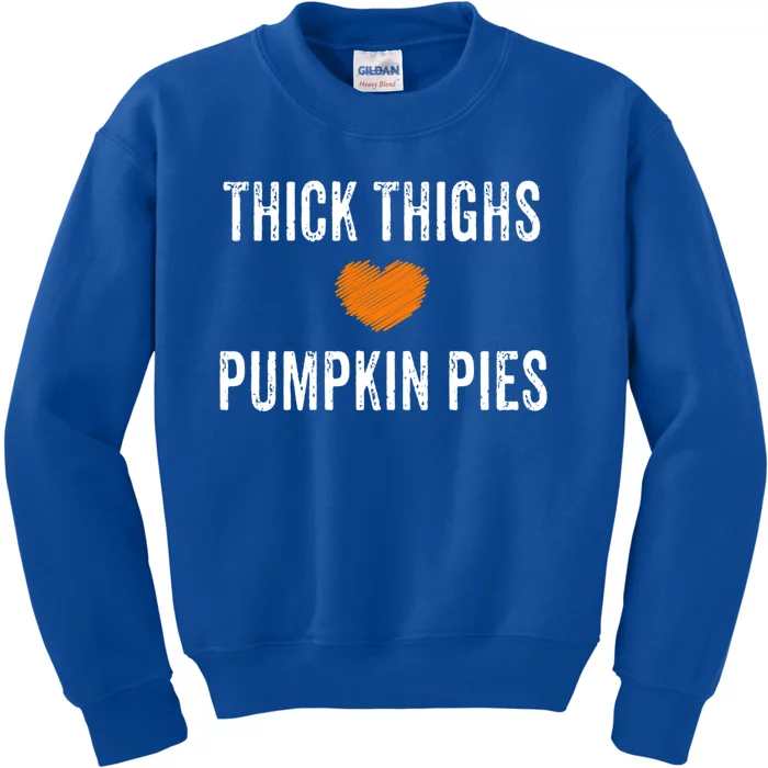 Thick Thighs Pumpkin Pies Funny Fall Thanksgiving Turkey Cool Gift Kids Sweatshirt