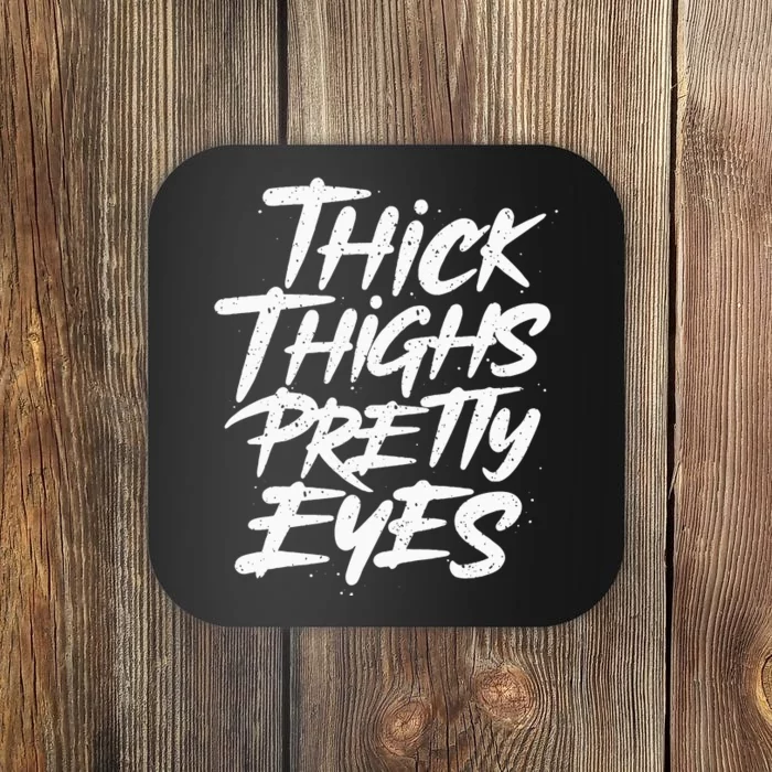 Thick Thighs Pretty Eyes Big Gym Fitness Coaster