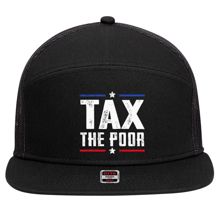 Tax The Poor 7 Panel Mesh Trucker Snapback Hat