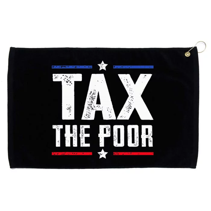 Tax The Poor Grommeted Golf Towel