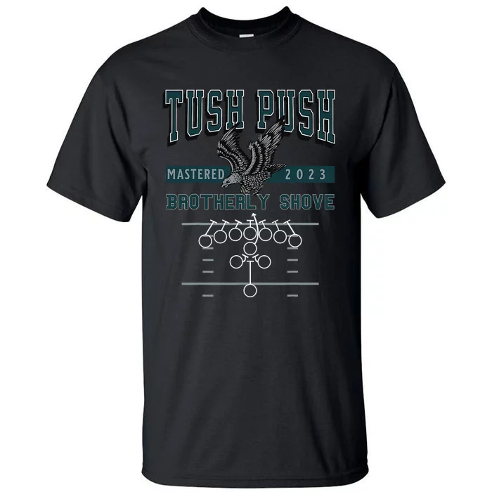 The Tush Push Eagles Brotherly Shove Tall T-Shirt