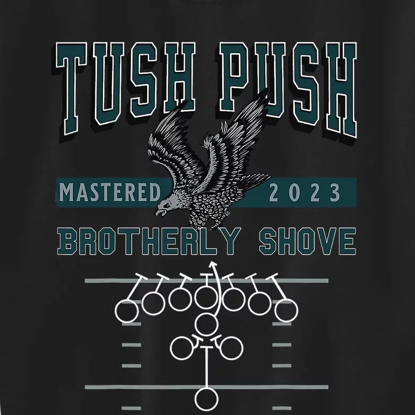 The Tush Push Eagles Brotherly Shove Kids Sweatshirt