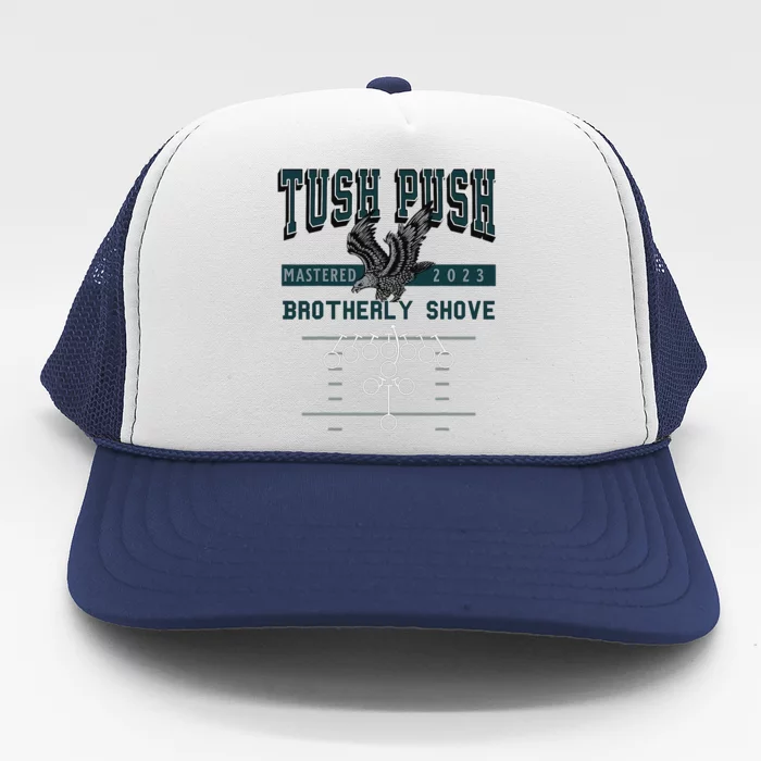 The Tush Push Eagles Brotherly Shove Trucker Hat