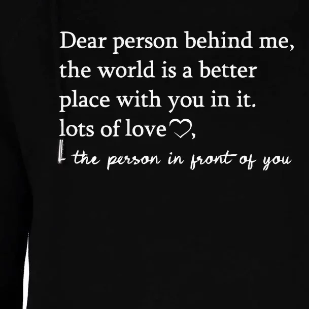 To The Person Behind Me Dear Person Behind Me You Matter Womens Funnel Neck Pullover Hood