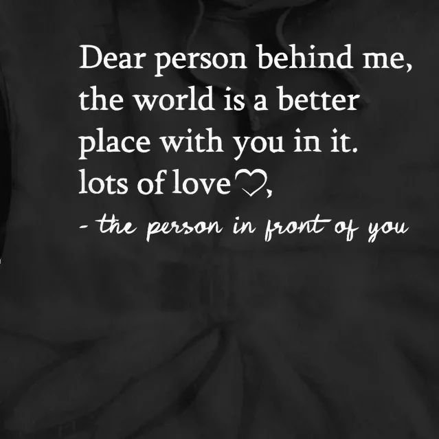 To The Person Behind Me Dear Person Behind Me You Matter Tie Dye Hoodie