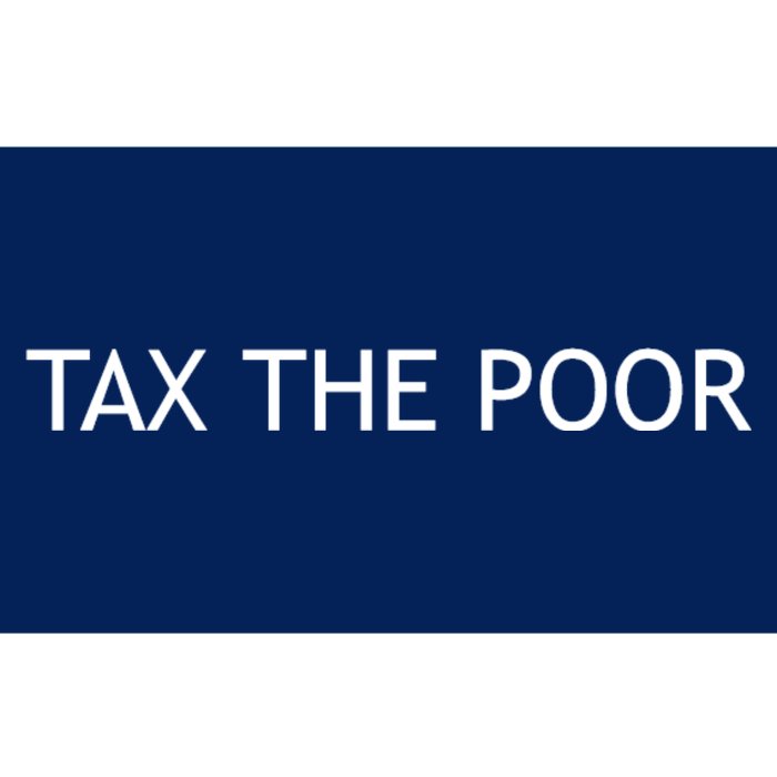 Tax The Poor Bumper Sticker