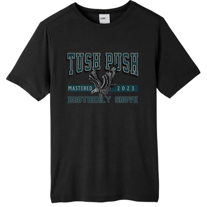 The Tush Push Eagles Brotherly Shove ChromaSoft Performance T-Shirt