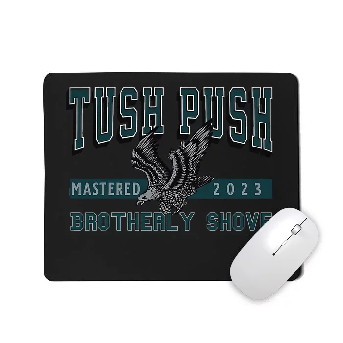 The Tush Push Eagles Brotherly Shove Mousepad