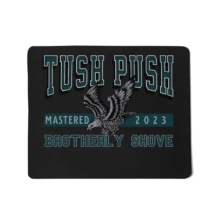 The Tush Push Eagles Brotherly Shove Mousepad