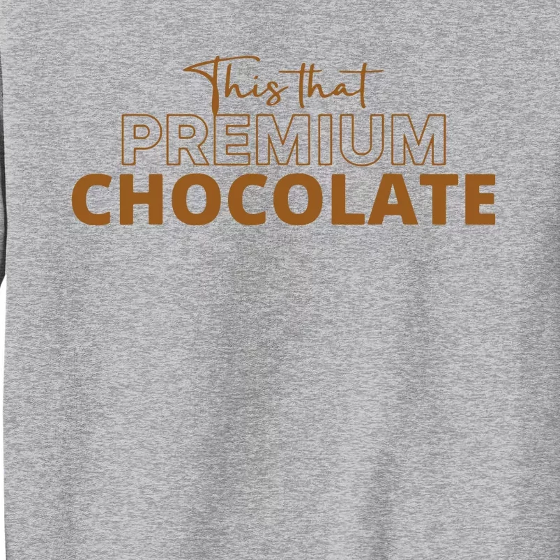 This That Premium Chocolate Tall Sweatshirt