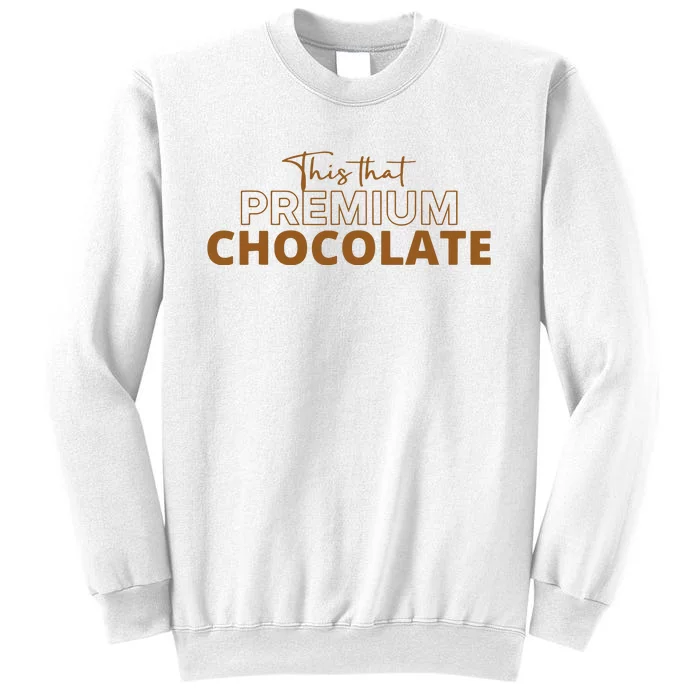 This That Premium Chocolate Sweatshirt