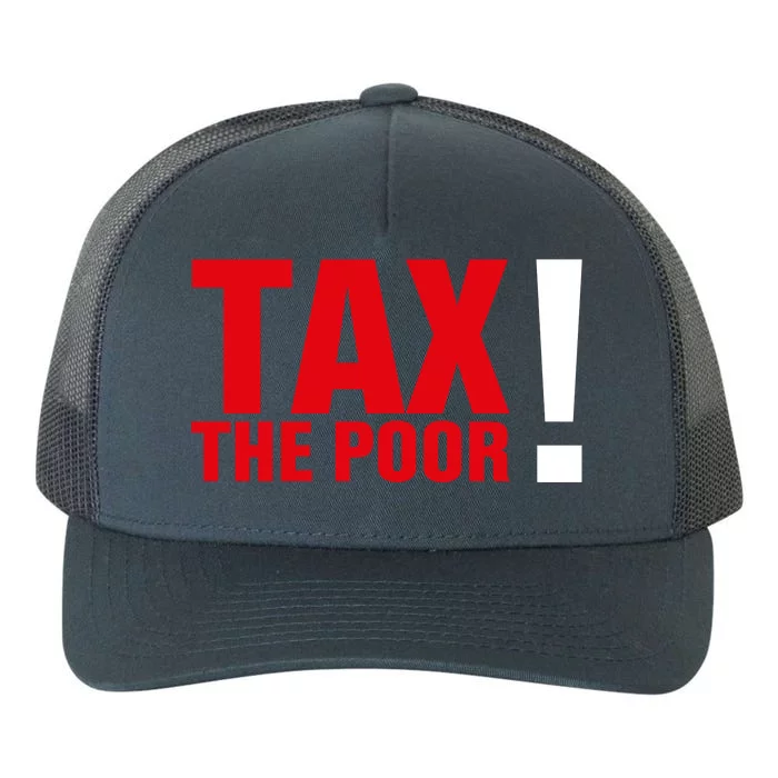 Tax The Poor Yupoong Adult 5-Panel Trucker Hat