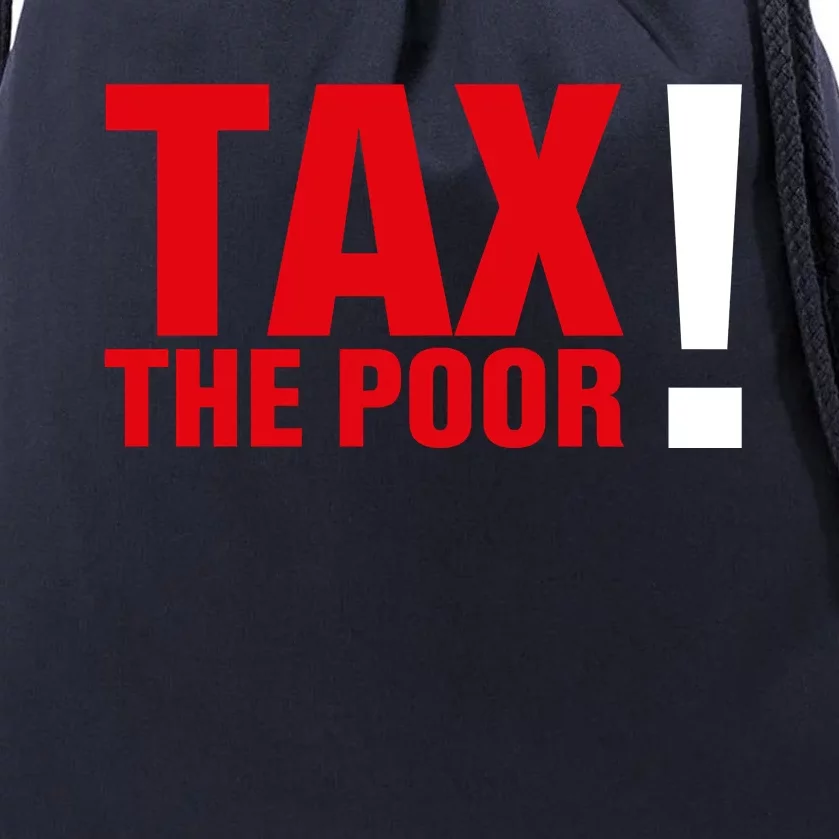 Tax The Poor Drawstring Bag