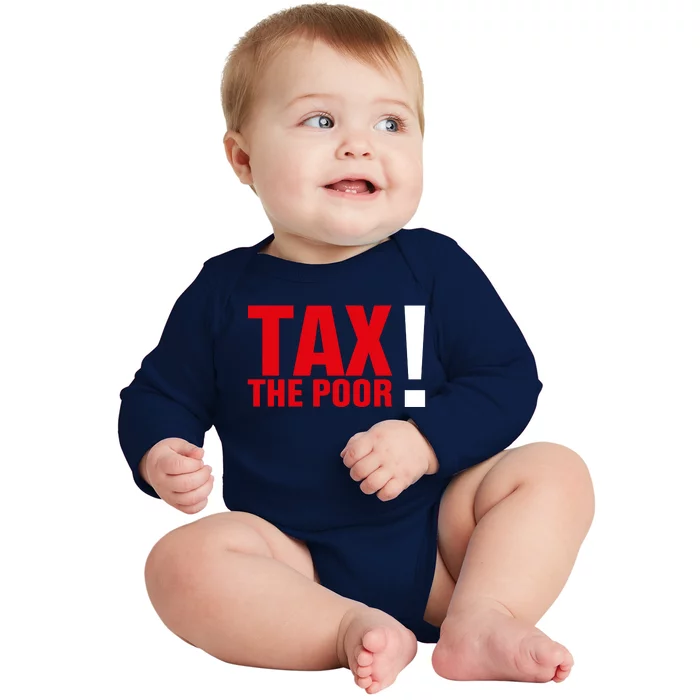 Tax The Poor Baby Long Sleeve Bodysuit