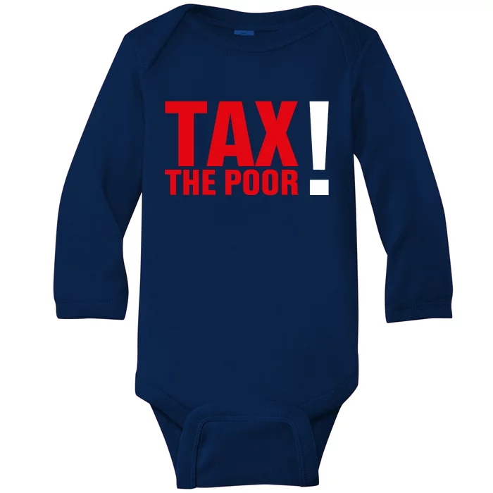 Tax The Poor Baby Long Sleeve Bodysuit