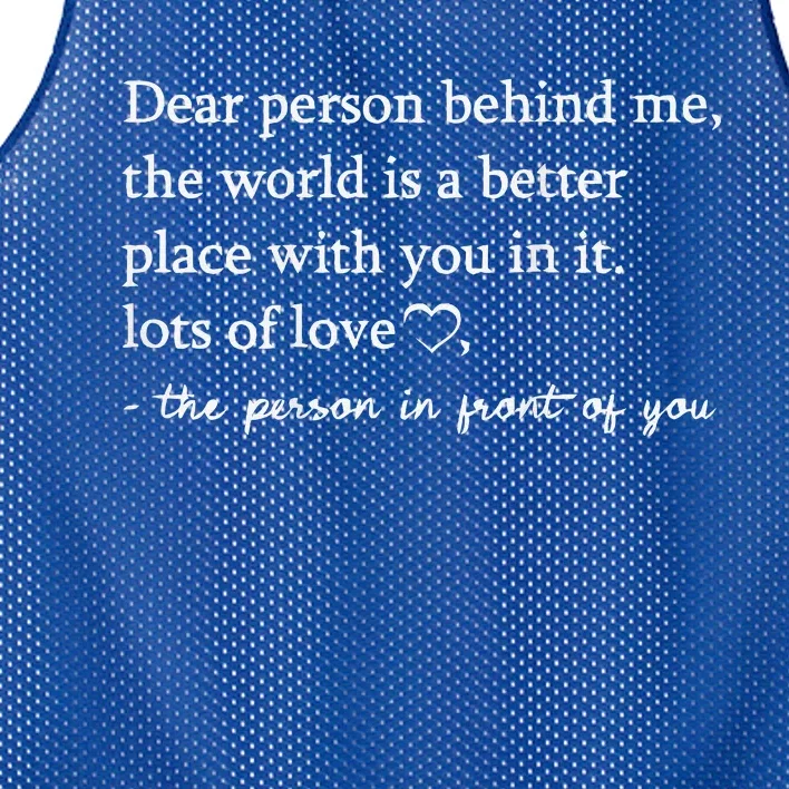 To The Person Behind Me Dear person behind Me You matter Mesh Reversible Basketball Jersey Tank