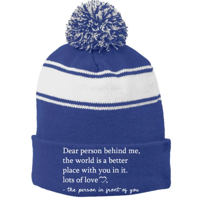 To The Person Behind Me Dear person behind Me You matter Stripe Pom Pom Beanie