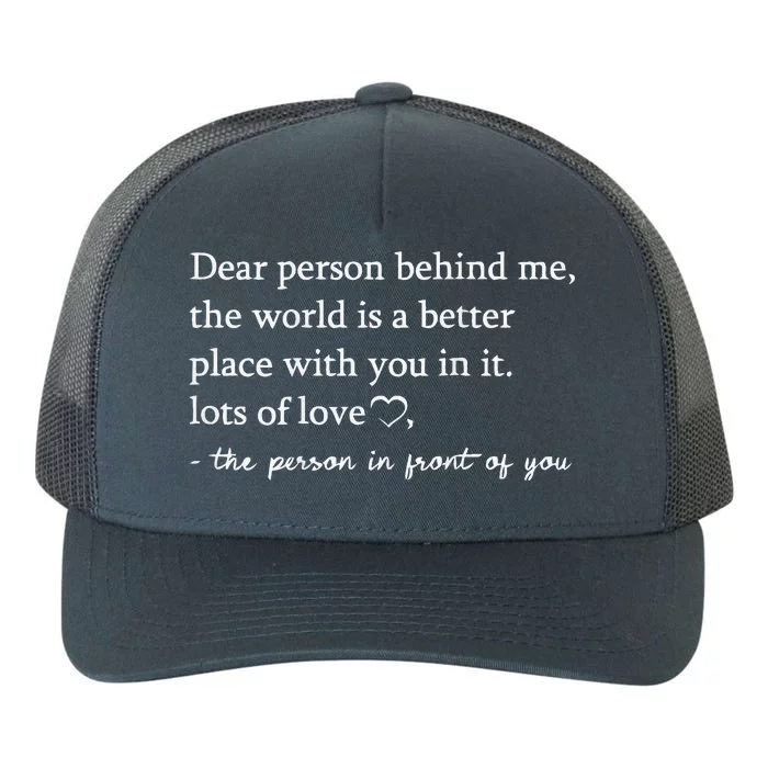 To The Person Behind Me Dear person behind Me You matter Yupoong Adult 5-Panel Trucker Hat