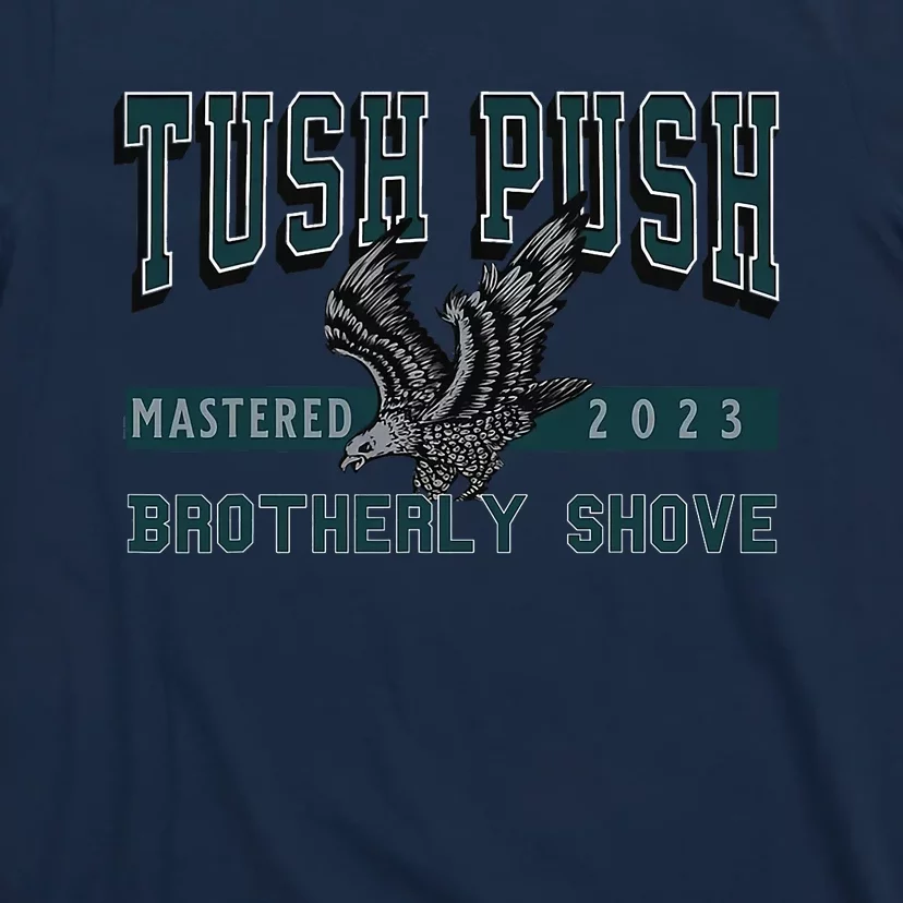 The Tush Push Eagles Brotherly Shove T-Shirt