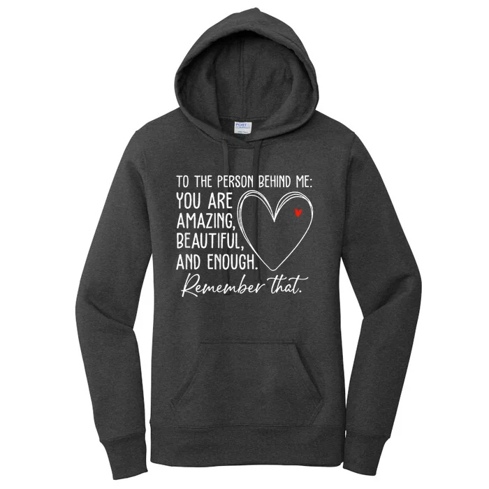 To The Person Behind Me You Are Amazing Beautiful Heart Love Women's Pullover Hoodie